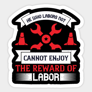 He who labors not Sticker